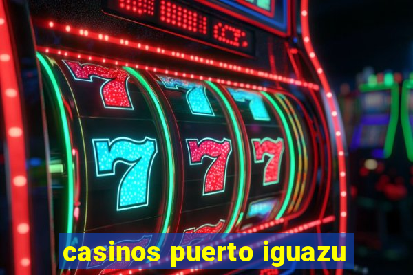 casinos puerto iguazu